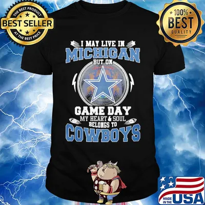 I may live in michigan but on game day my heart and soul belongs to dallas cowboys shirt