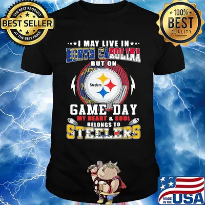 I may live in north carolina but on game day my heart and soul belongs to steelers shirt