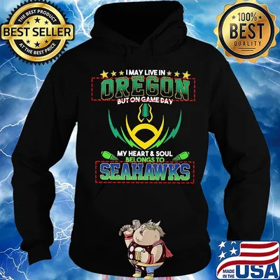 I may live in oregon but on game day my heart and soul belongs to seahawks football s Hoodie