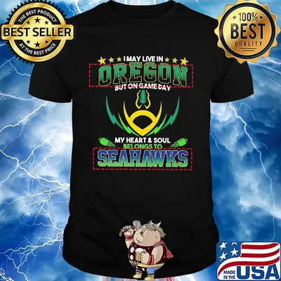 I may live in oregon but on game day my heart and soul belongs to seahawks football shirt