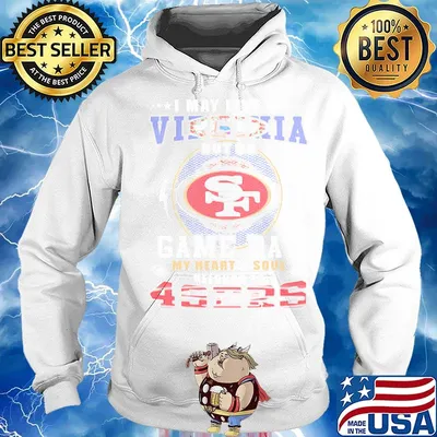 I may live in virginia but on game day my heart and soul belongs to 49ers s Hoodie