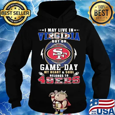 I may live in virginia but on game day my heart and soul belongs to 49ers s Hoodie