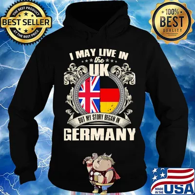 I may live the uk but my story began in germany s Hoodie