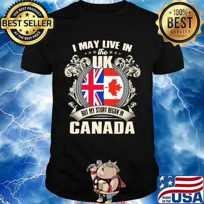 I may live the us but my story began in canada shirt
