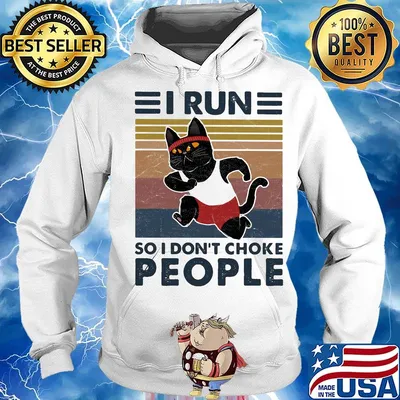I Run So I Don't Choke People Cat Vintage Retro Shirt Hoodie