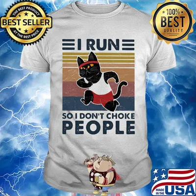 I Run So I Don't Choke People Cat Vintage Retro Shirt