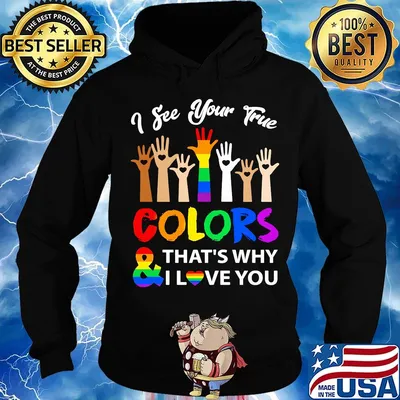 I See Your Frue Color And That's Why I Love You Hand LGBT Shirt Hoodie