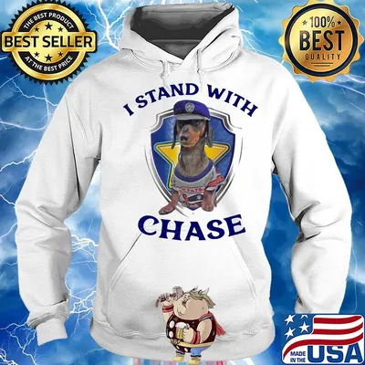 I stand with chase dog s Hoodie