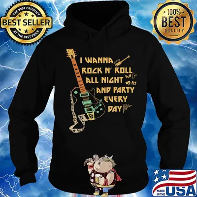 I Wanna Rock N' Roll All Night And Party Every Day Guitar Bass Shirt Hoodie
