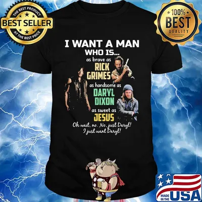 I want a man who is as brave as rick grimes as handsome as daryl dixon as sweet as jesus shirt