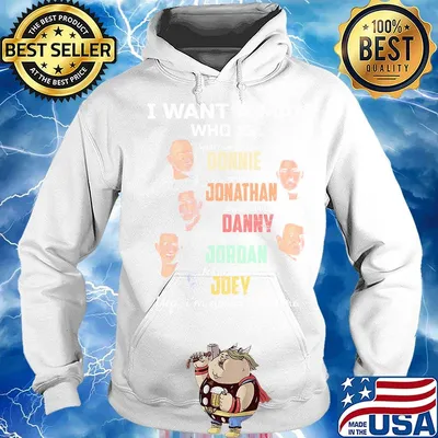 I want a man who is speaks words of wisdom like donnie smile like jonathan works out like danny dance like jordan and performs like joey s Hoodie