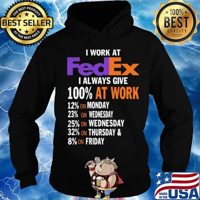 I work at fedex i always give 100% at work week s Hoodie