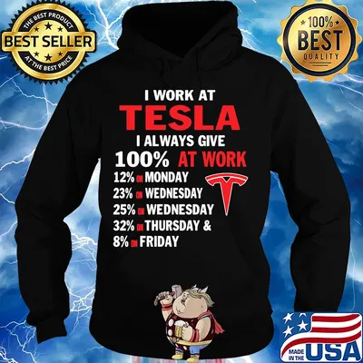 I work at tesla i always give 100% at work s Hoodie