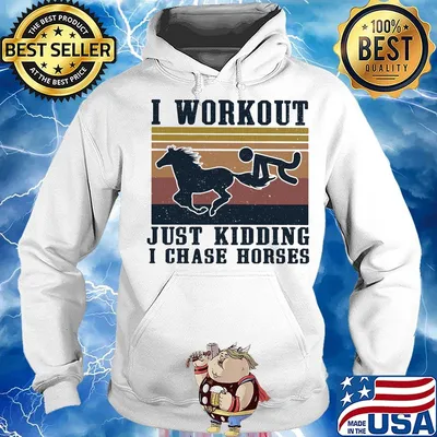 I Workout Just Kidding I Chase Horses Vintage Retro Shirt Hoodie