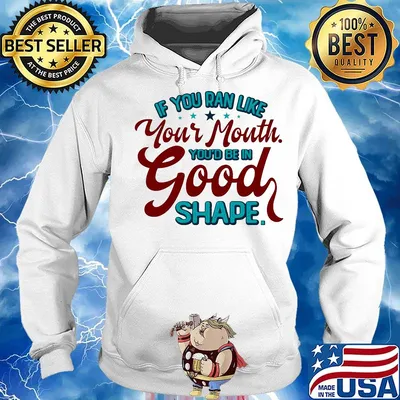 If you ran like your mouth you’d be in good shape stars s Hoodie