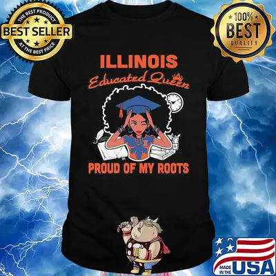 Illinois educated queen proud of my roots shirt