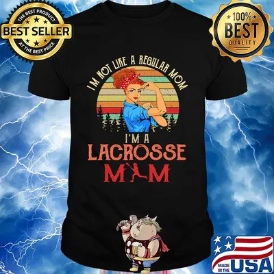 Im not like a regular mom I'm a lacrosses mom strong woman vintage retro shirt