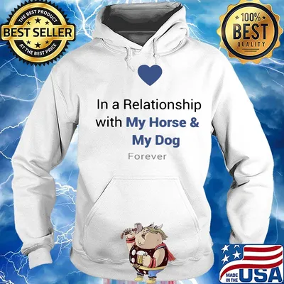 In a relationship with my horse and my dog forever heart s Hoodie