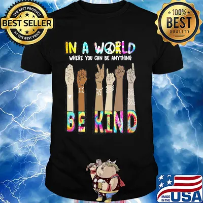 In a world where you can be anything be kind hand skin color shirt