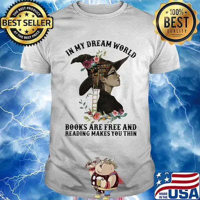 In my dream world books are free and reading makes you thin flowers shirt