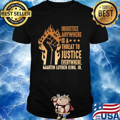 Injustice Anywhere Is A Threat To Justice Everywhere Martin Luther King Jr Black Lives Matter History MLK Shirt
