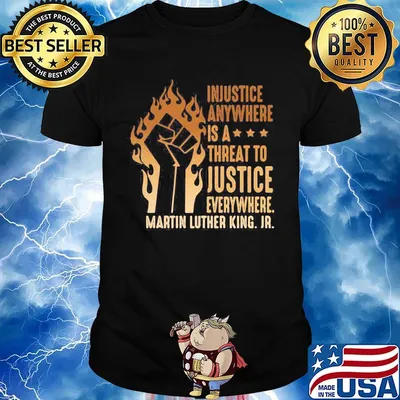 Injustice anywhere is a threat to justice everywhere martin luther king jr black lives matter shirt