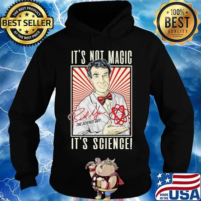 It's not magic it's science bill nye the science guy signature s Hoodie