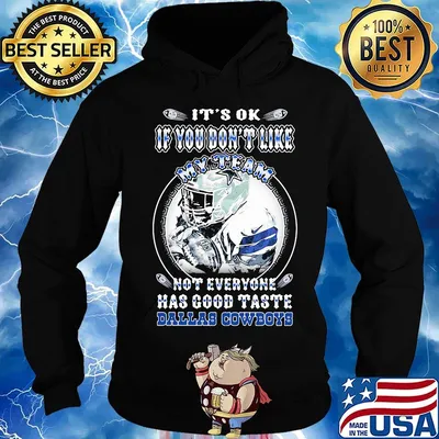 It's ok if you don't like my team not everyone has good taste dallas cowboys s Hoodie