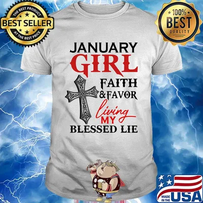 January girl faith and favor living my blessed lie shirt