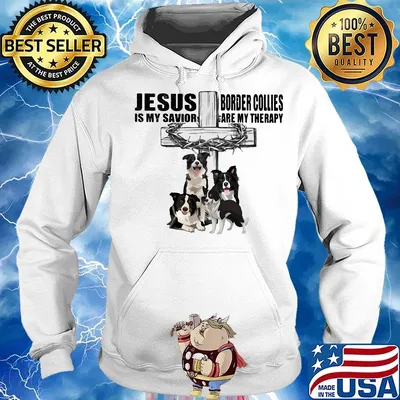 Jesus Is My Savior Border Collies Are My Therapy Cross Crown Of Thorns Dog Shirt Hoodie