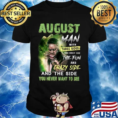 Joker august man with three sides the quiet side the fun and crazy side and the side you never want to see shirt