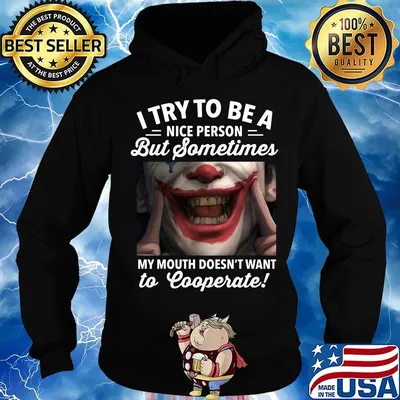 Joker i try to be a nice person but sometimes my mouth doesn't want to cooperate s Hoodie