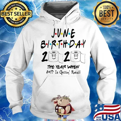 June birthday 2020 the year when shit got reall toilet paper s Hoodie