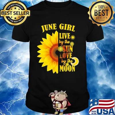 June Girl Live By The Sun Love By The Moon Sunflower Shirt
