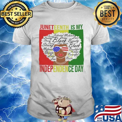 Juneteenth is my independence day black girl shirt