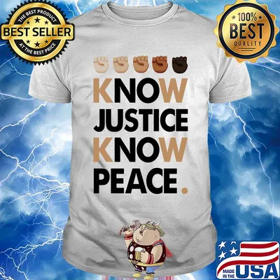 Juneteenth know justice know peace shirt