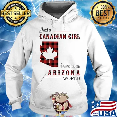 Just a canadian girl living in a arizona world s Hoodie