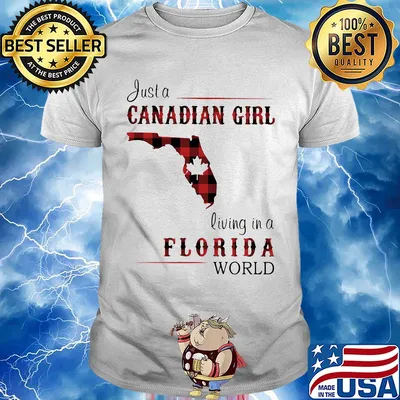 Just a canadian girl living in a florida world shirt