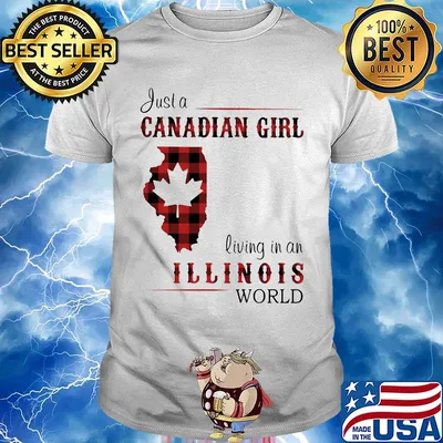 Just a canadian girl living in a illinois world shirt