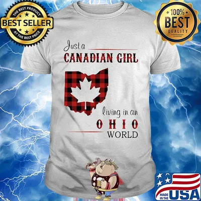 Just a canadian girl living in an ohio world shirt