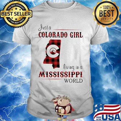 Just a colorado girl living in a mississippi world shirt