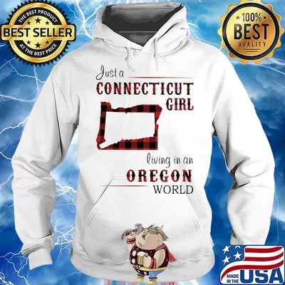 Just a connecticut girl living in a oregon world map s Hoodie