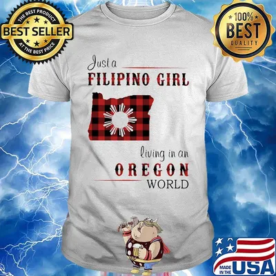 Just a filipino girl living in an oregon world shirt