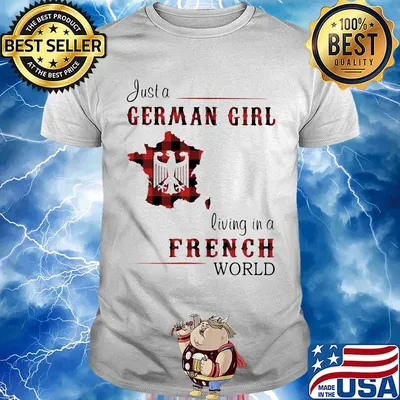 Just a German Girl Living In A French World Shirt