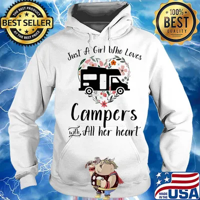 Just a girl who loves campers with all her heart s Hoodie