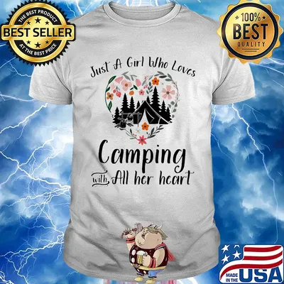 Just a girl who loves camping with all her heart flowers heart shirt
