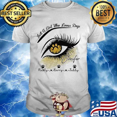 Just a girl who loves paw dogs jenifer rusty berry teddy eye girl shirt