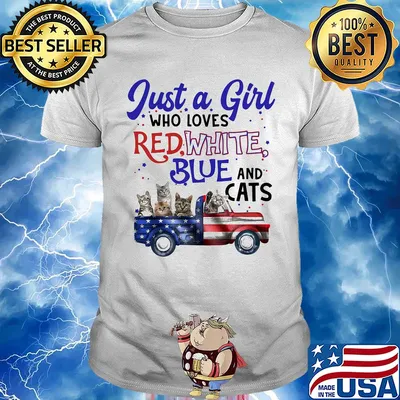 Just a girl who loves red white blue and cats american flag independence day shirt
