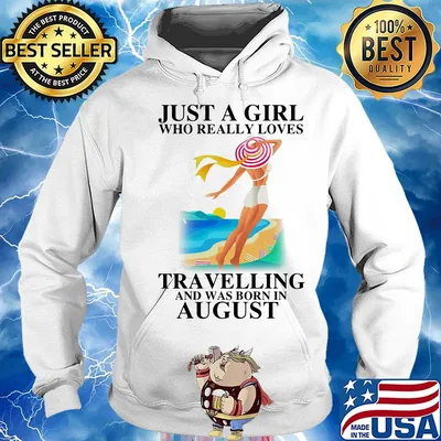 Just a girl who really loves travelling and was born in august s Hoodie