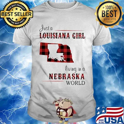 Just a louisiana girl living in a nebraska world map shirt